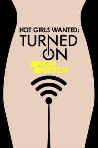 Download Hot Girls Wanted: Turned On (Season 1) {Hindi HQ Dubbed -English} 480p [150MB] || 720p [350MB] || 1080p [650MB]