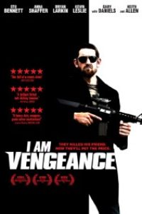 Download I Am Vengeance (2018) Dual Audio {Hindi-English} BluRay 480p [300MB] || 720p [1.1GB] || 1080p [2.8GB]