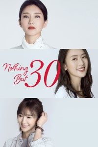 Download Nothing But Thirty (Season 1) [S01E12 Added] {Hindi-Chinese} 480p [150MB] || 720p [300MB] || 1080p [650MB]