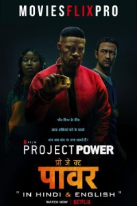Download Netflix Project Power (2020) Dual Audio {Hindi-English} 480p [350MB] || 720p [950MB] || 1080p [2.4GB]