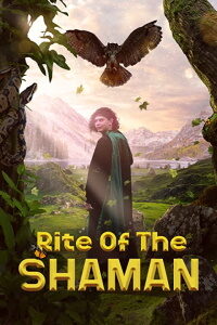 Download Rite of the Shaman (2022) {English With Subtitles} 480p [300MB] || 720p [600MB] || 1080p [1.4GB]