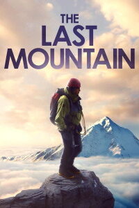 Download The Last Mountain (2021) {English With Subtitles} 480p [400MB] || 720p [900MB] || 1080p [2.1GB]