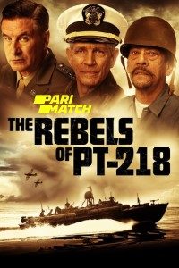 Download The Rebels of PT-218 (2021) [Hindi Fan Voice Over] (Hindi-English) 720p [920MB]