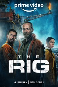 Download The Rig (Season 1) Dual Audio {Hindi-English} WeB-DL 480p [180MB] || 720p [450MB] || 1080p [1.1GB]